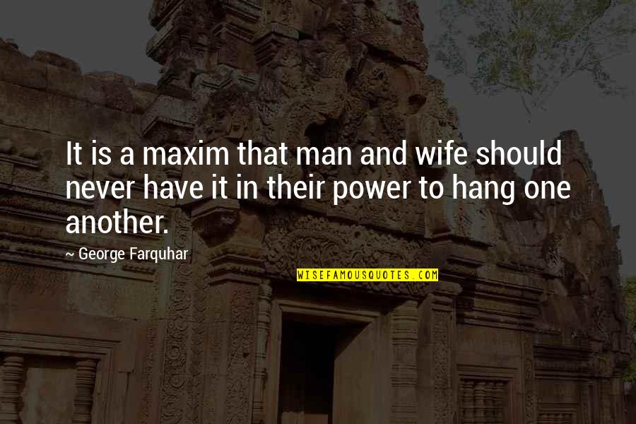 Secondly Thirdly Quotes By George Farquhar: It is a maxim that man and wife
