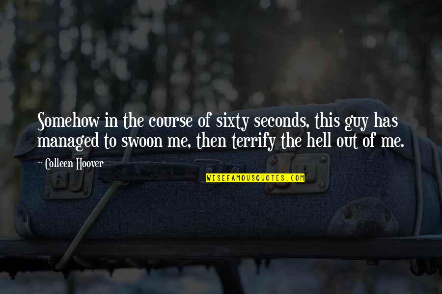 Seconds Quotes By Colleen Hoover: Somehow in the course of sixty seconds, this Seconds Quotes By Colleen Hoover: Somehow in the course of sixty seconds, this