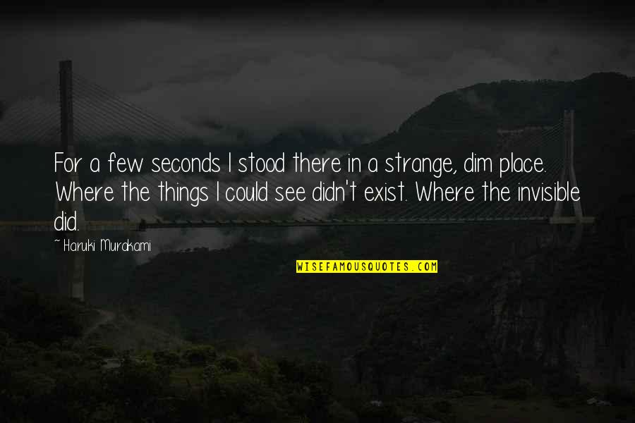 Seconds Quotes By Haruki Murakami: For a few seconds I stood there in Seconds Quotes By Haruki Murakami: For a few seconds I stood there in