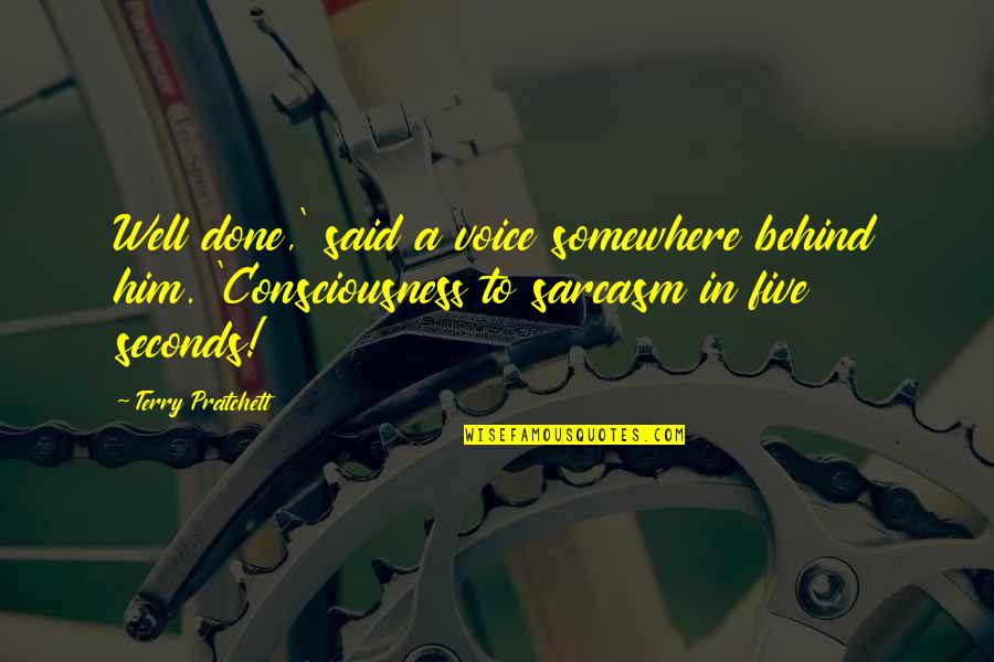 Seconds Quotes By Terry Pratchett: Well done,' said a voice somewhere behind him. Seconds Quotes By Terry Pratchett: Well done,' said a voice somewhere behind him.