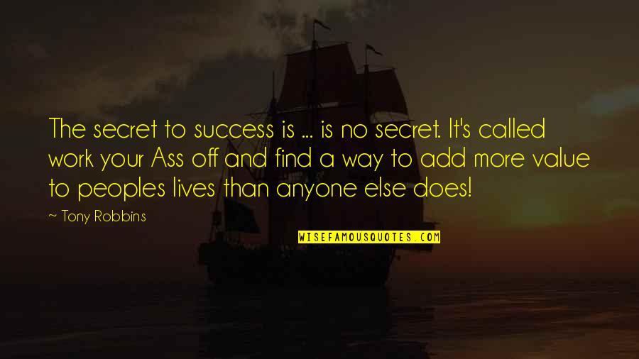 Secret And Success Quotes By Tony Robbins: The secret to success is ... is no Secret And Success Quotes By Tony Robbins: The secret to success is ... is no