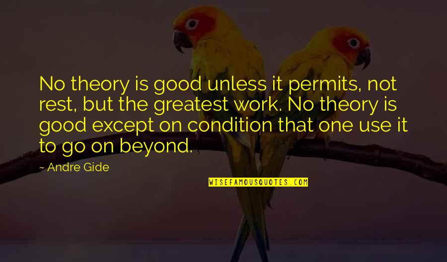 Secret By Maroon Quotes By Andre Gide: No theory is good unless it permits, not Secret By Maroon Quotes By Andre Gide: No theory is good unless it permits, not