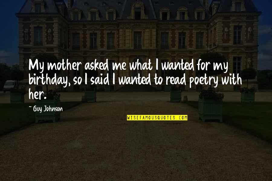 Secret Door Quotes By Guy Johnson: My mother asked me what I wanted for Secret Door Quotes By Guy Johnson: My mother asked me what I wanted for