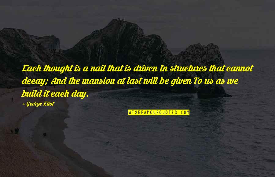 Secret Keeper Quotes By George Eliot: Each thought is a nail that is driven Secret Keeper Quotes By George Eliot: Each thought is a nail that is driven