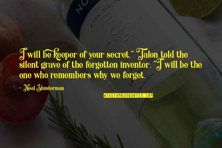 Secret Keeper Quotes By Neal Shusterman: I will be keeper of your secret," Talon Secret Keeper Quotes By Neal Shusterman: I will be keeper of your secret," Talon