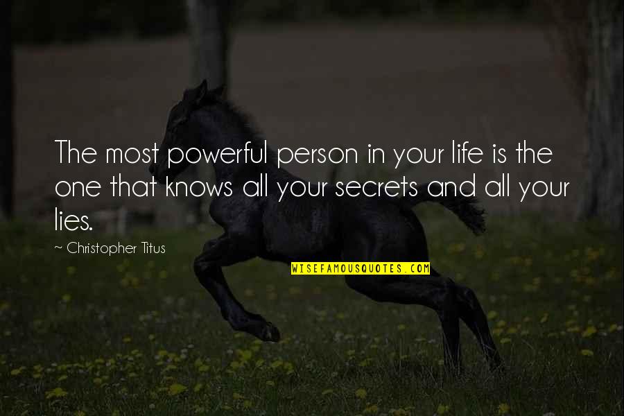 Secret Lies Quotes By Christopher Titus: The most powerful person in your life is
