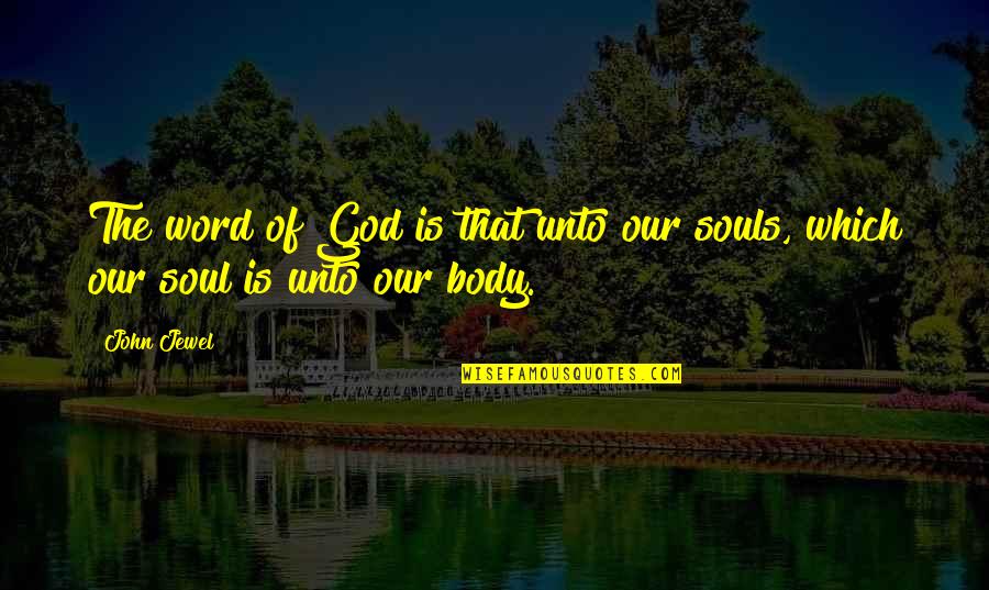 Secret Lives Quotes By John Jewel: The word of God is that unto our