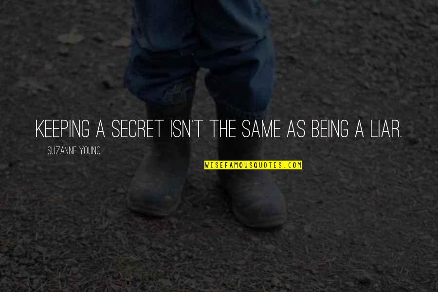 Secret Of Being Young Quotes By Suzanne Young: Keeping a secret isn't the same as being