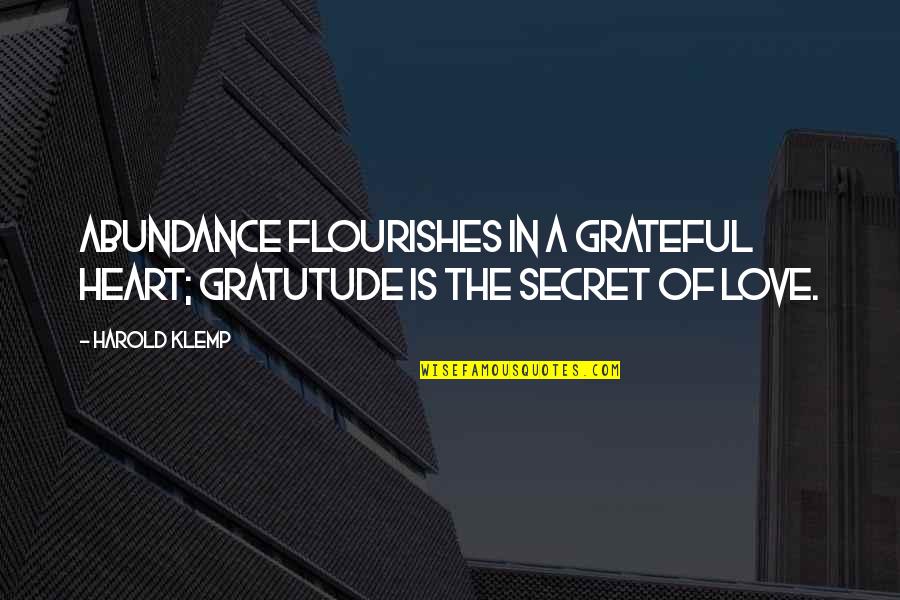Secret Of Love Quotes By Harold Klemp: Abundance flourishes in a grateful heart; gratutude is