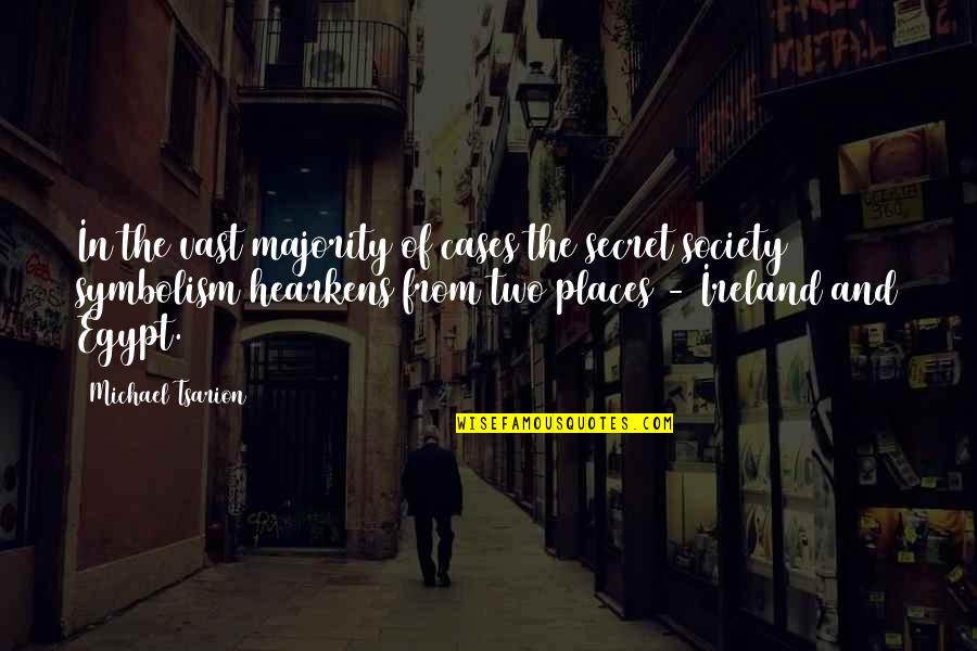 Secret Places Quotes By Michael Tsarion: In the vast majority of cases the secret