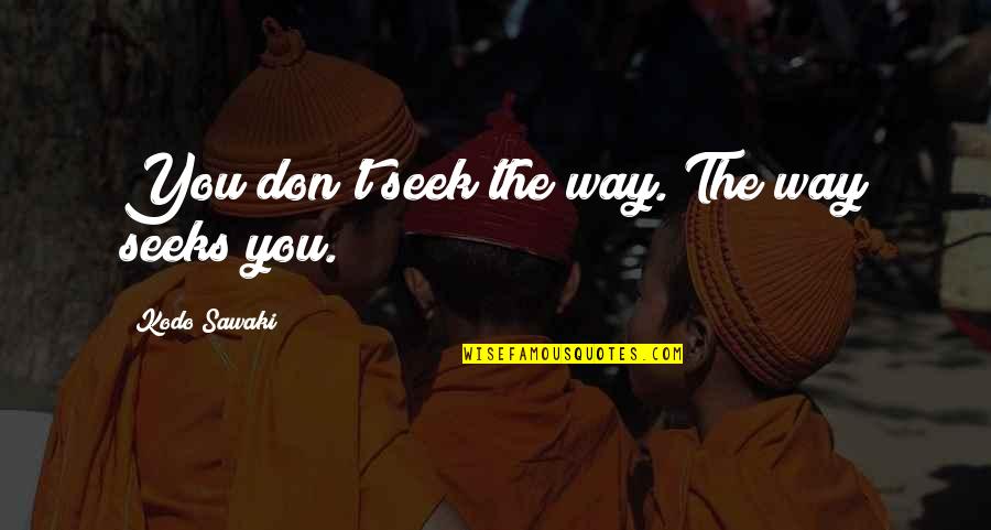 Secret Santa Invite Quotes By Kodo Sawaki: You don't seek the way. The way seeks Secret Santa Invite Quotes By Kodo Sawaki: You don't seek the way. The way seeks
