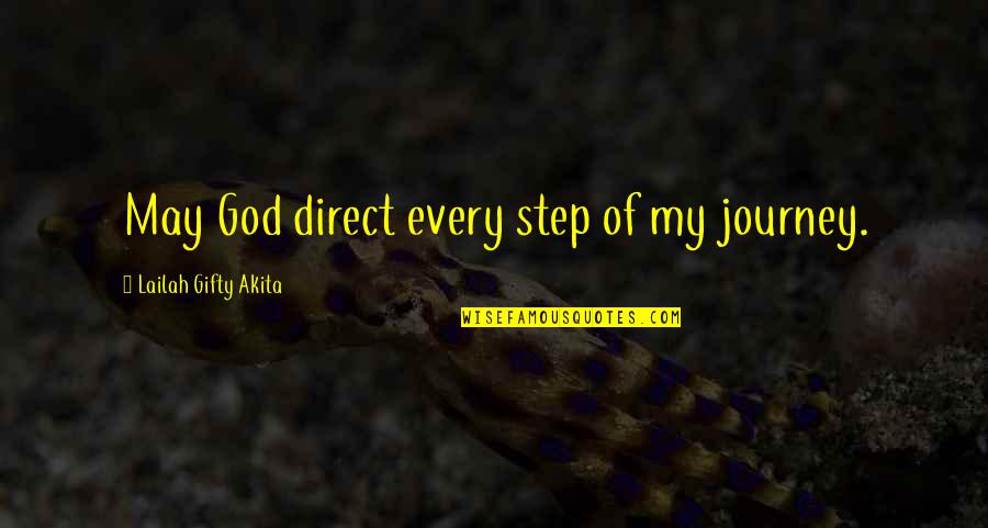 Secret Scribbled Notebooks Quotes By Lailah Gifty Akita: May God direct every step of my journey.