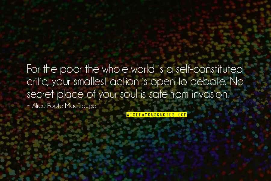 Secret Self Quotes By Alice Foote MacDougall: For the poor the whole world is a