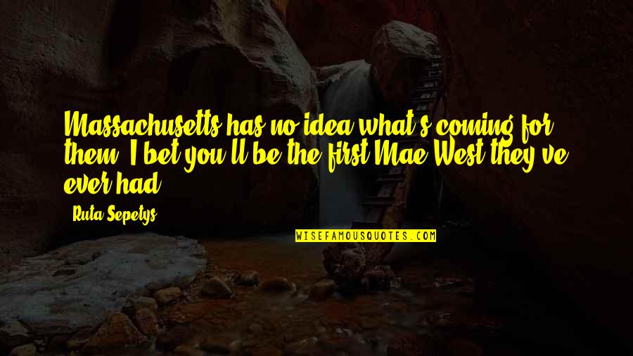 Secret Squirrel Cartoon Quotes By Ruta Sepetys: Massachusetts has no idea what's coming for them. Secret Squirrel Cartoon Quotes By Ruta Sepetys: Massachusetts has no idea what's coming for them.