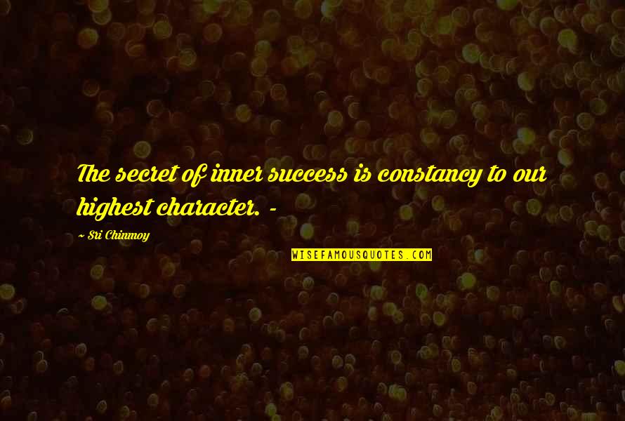 Secret To Success Quotes By Sri Chinmoy: The secret of inner success is constancy to