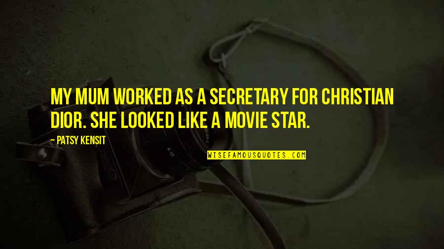 Secretary Movie Quotes By Patsy Kensit: My mum worked as a secretary for Christian