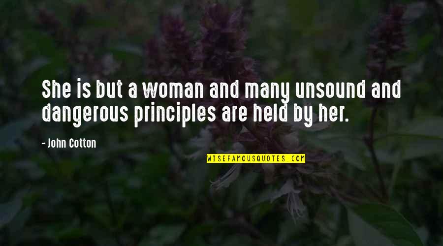 Secretly Cares Quotes By John Cotton: She is but a woman and many unsound