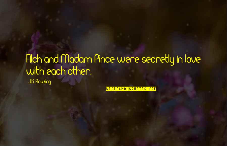 Secretly In Love With You Quotes By J.K. Rowling: Filch and Madam Pince were secretly in love