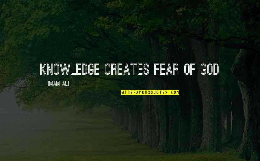 Secretly Recording Quotes By Imam Ali: Knowledge creates fear of God