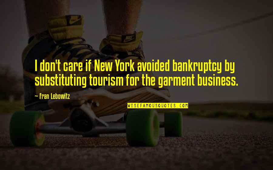 Secretos De Una Quotes By Fran Lebowitz: I don't care if New York avoided bankruptcy Secretos De Una Quotes By Fran Lebowitz: I don't care if New York avoided bankruptcy