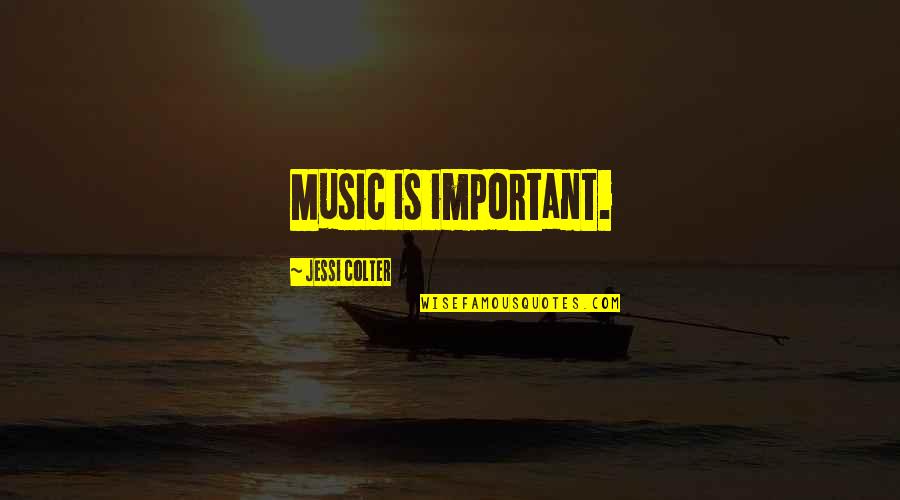 Secrets Behind The Eyes Quotes By Jessi Colter: Music is important.