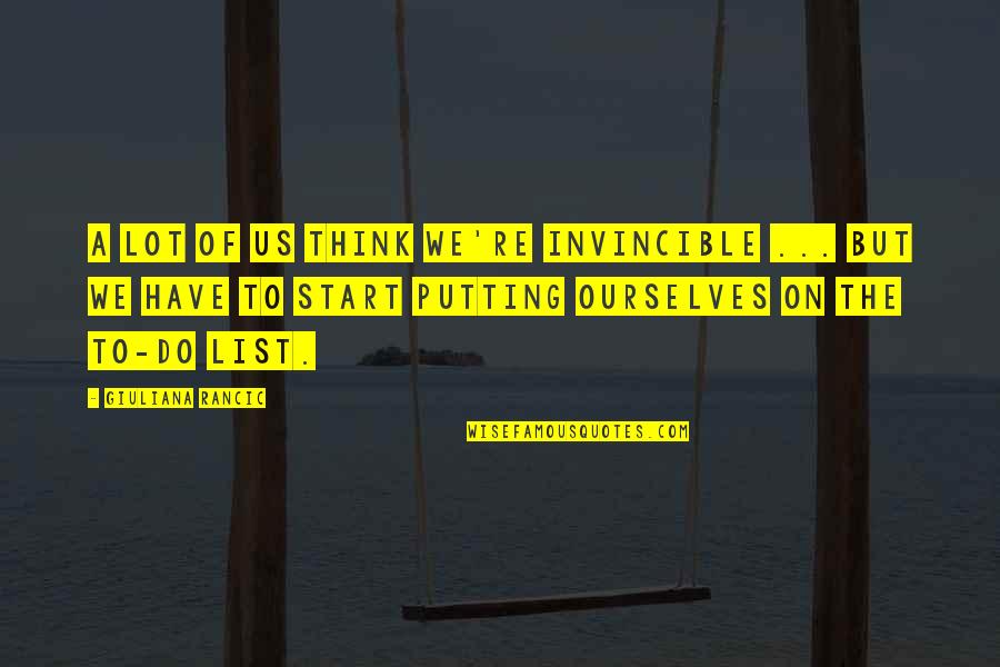 Secrets Between Friends Quotes By Giuliana Rancic: A lot of us think we're invincible ... Secrets Between Friends Quotes By Giuliana Rancic: A lot of us think we're invincible ...