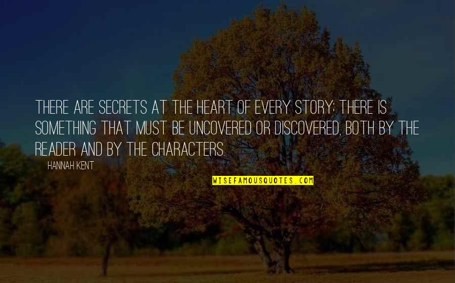 Secrets Of My Heart Quotes By Hannah Kent: There are secrets at the heart of every