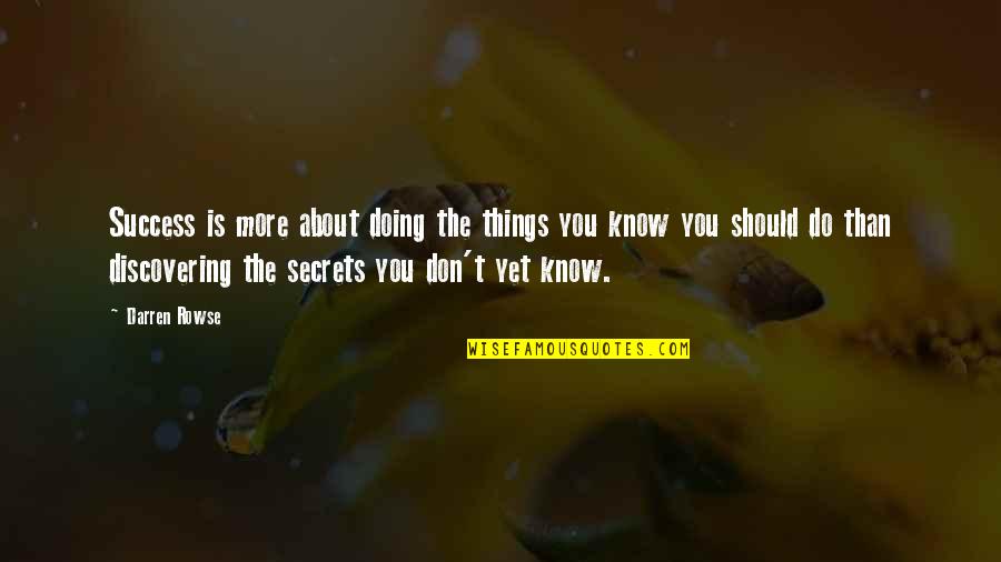 Secrets Of Success Quotes By Darren Rowse: Success is more about doing the things you