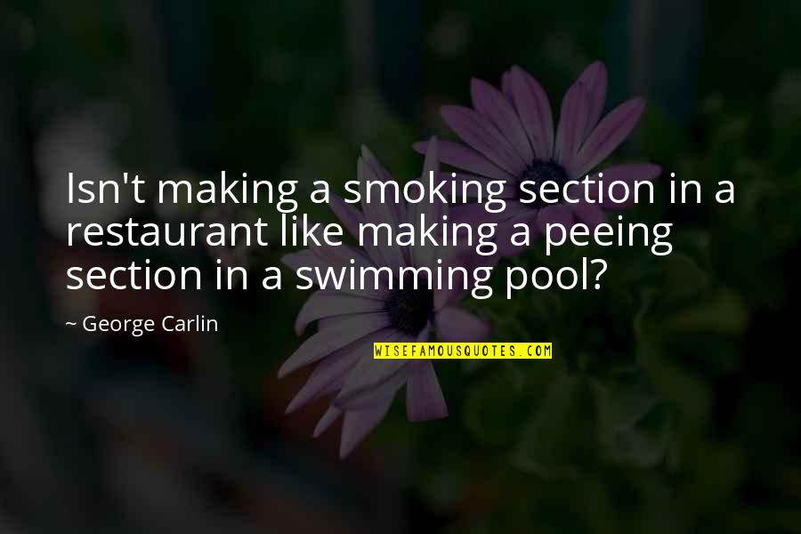 Section Quotes By George Carlin: Isn't making a smoking section in a restaurant