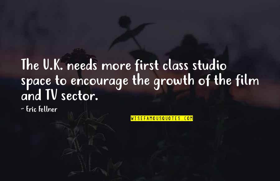 Sector Quotes By Eric Fellner: The U.K. needs more first class studio space