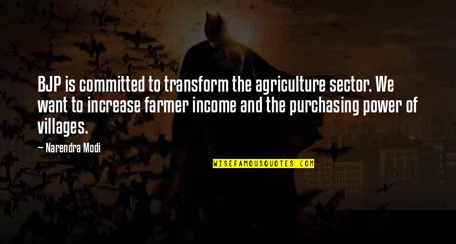 Sector Quotes By Narendra Modi: BJP is committed to transform the agriculture sector.