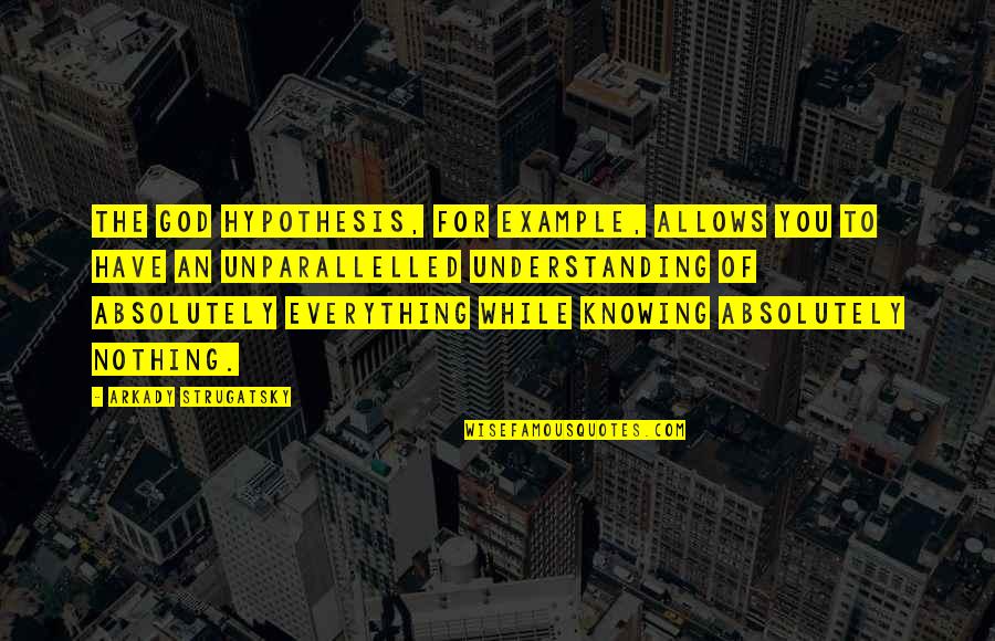 Sects Of Christianity Quotes By Arkady Strugatsky: The God hypothesis, for example, allows you to Sects Of Christianity Quotes By Arkady Strugatsky: The God hypothesis, for example, allows you to