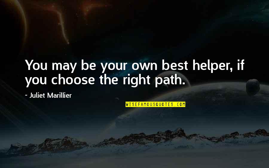 Sectum Quotes By Juliet Marillier: You may be your own best helper, if