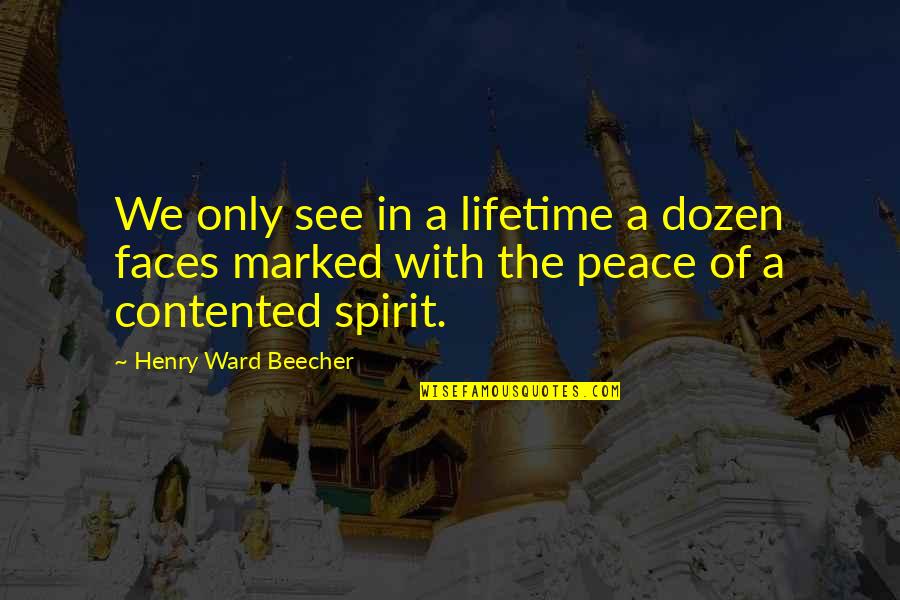 Secturion Quotes By Henry Ward Beecher: We only see in a lifetime a dozen