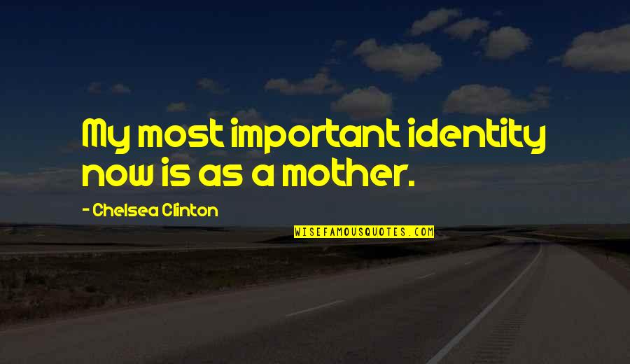Secuestrado Pelicula Quotes By Chelsea Clinton: My most important identity now is as a
