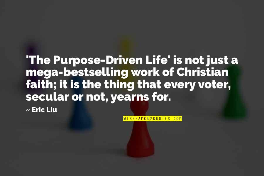 Secular Quotes By Eric Liu: 'The Purpose-Driven Life' is not just a mega-bestselling