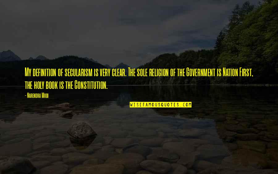Secularism Quotes By Narendra Modi: My definition of secularism is very clear. The