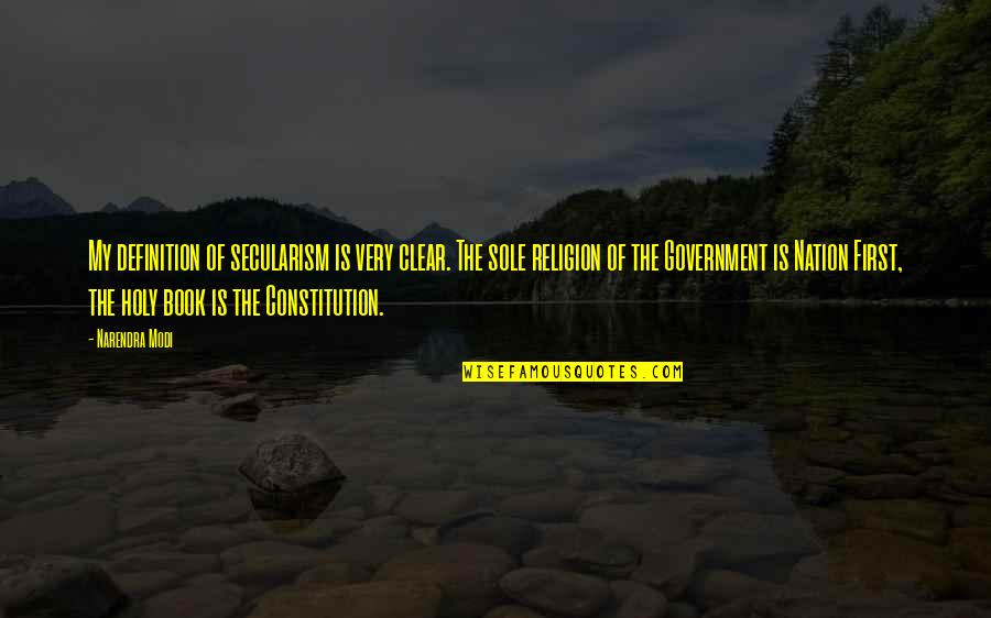 Secularism Quotes By Narendra Modi: My definition of secularism is very clear. The Secularism Quotes By Narendra Modi: My definition of secularism is very clear. The