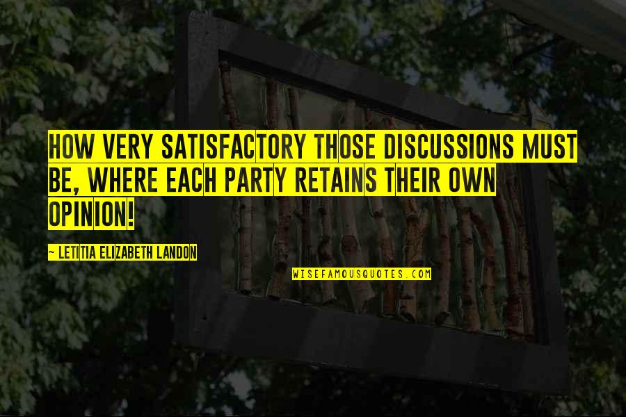 Secularist Propaganda Quotes By Letitia Elizabeth Landon: How very satisfactory those discussions must be, where