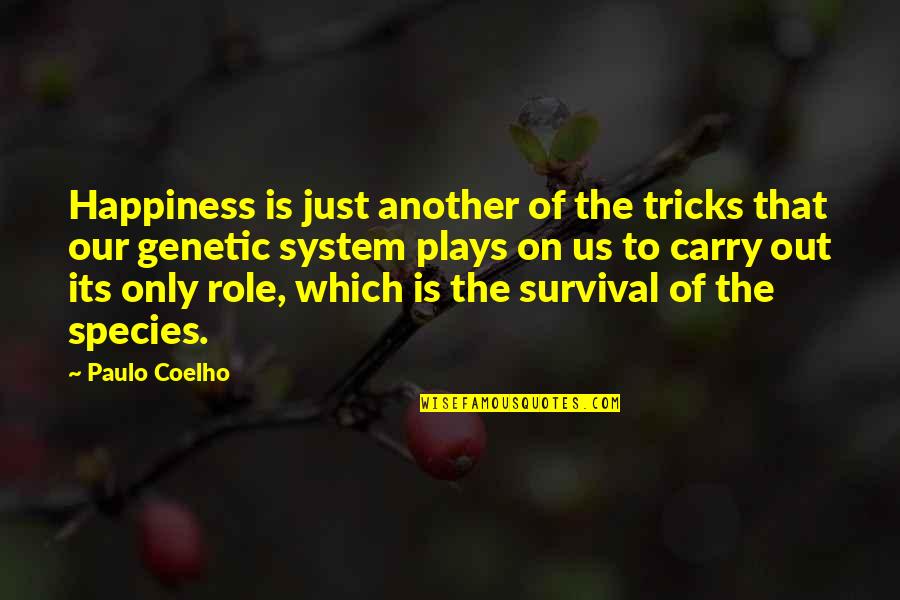 Secundario Quotes By Paulo Coelho: Happiness is just another of the tricks that