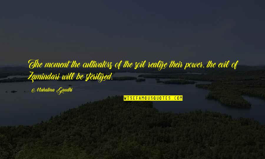 Secundo Real Estate Quotes By Mahatma Gandhi: The moment the cultivators of the soil realize Secundo Real Estate Quotes By Mahatma Gandhi: The moment the cultivators of the soil realize
