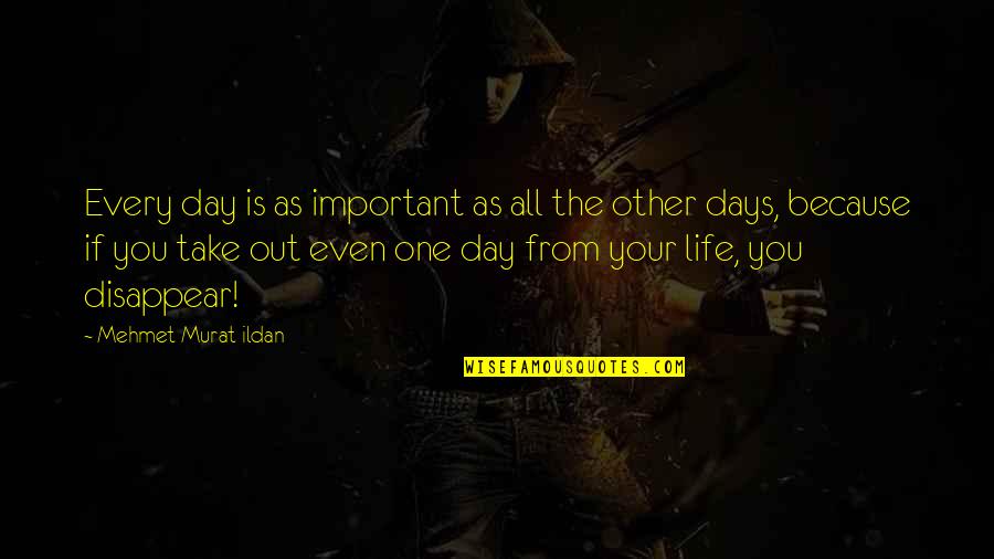 Secundo Real Estate Quotes By Mehmet Murat Ildan: Every day is as important as all the Secundo Real Estate Quotes By Mehmet Murat Ildan: Every day is as important as all the
