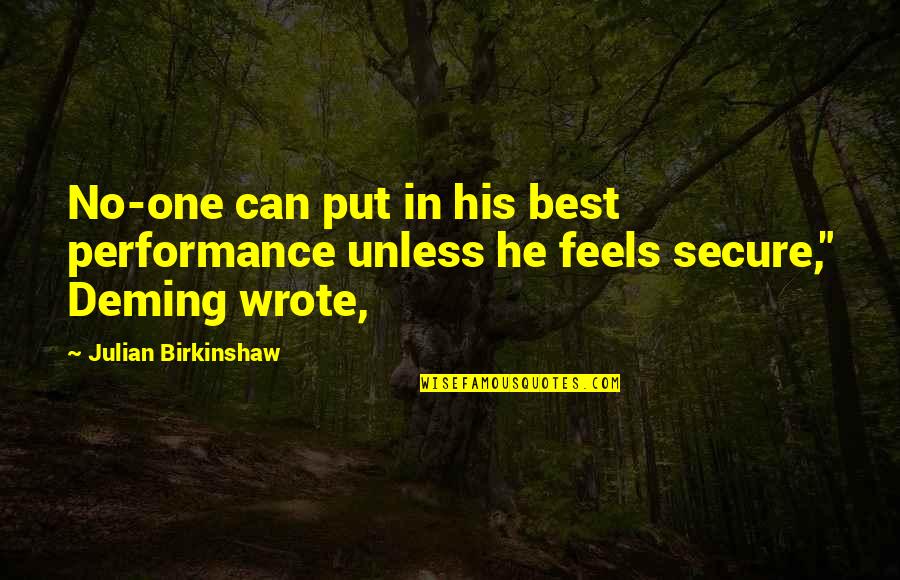 Secure Quotes By Julian Birkinshaw: No-one can put in his best performance unless