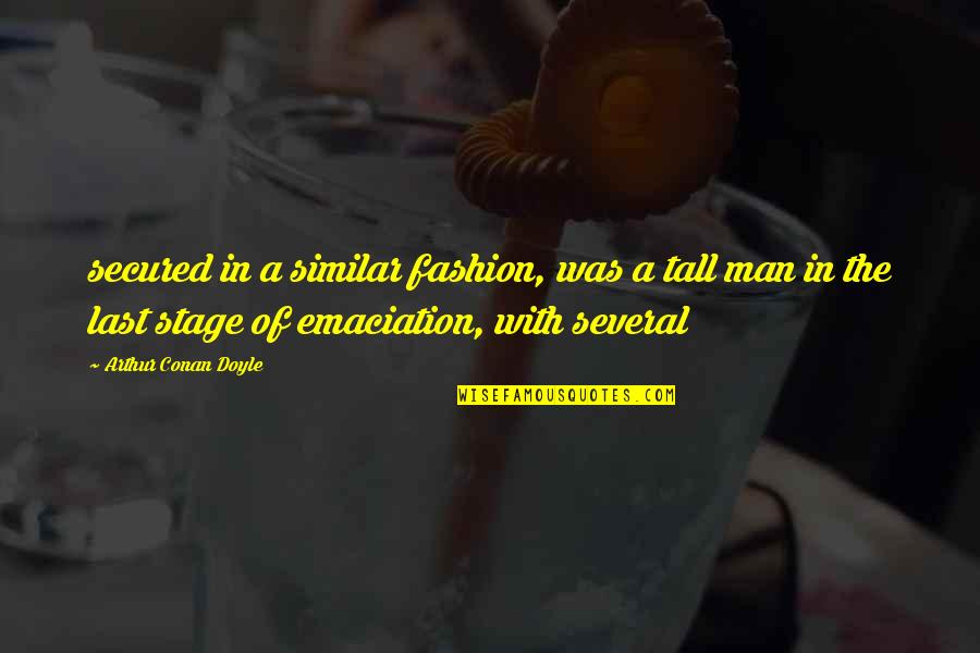 Secured Quotes By Arthur Conan Doyle: secured in a similar fashion, was a tall Secured Quotes By Arthur Conan Doyle: secured in a similar fashion, was a tall
