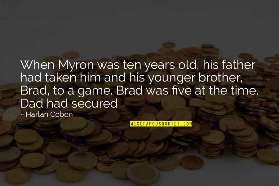 Secured Quotes By Harlan Coben: When Myron was ten years old, his father
