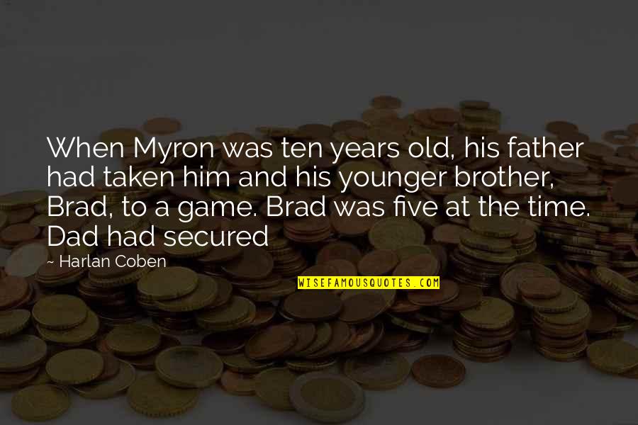 Secured Quotes By Harlan Coben: When Myron was ten years old, his father Secured Quotes By Harlan Coben: When Myron was ten years old, his father
