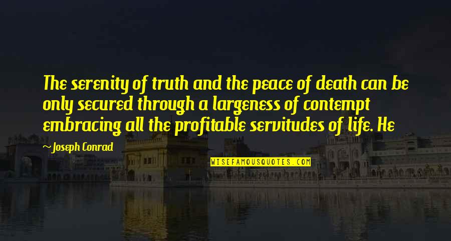 Secured Quotes By Joseph Conrad: The serenity of truth and the peace of Secured Quotes By Joseph Conrad: The serenity of truth and the peace of
