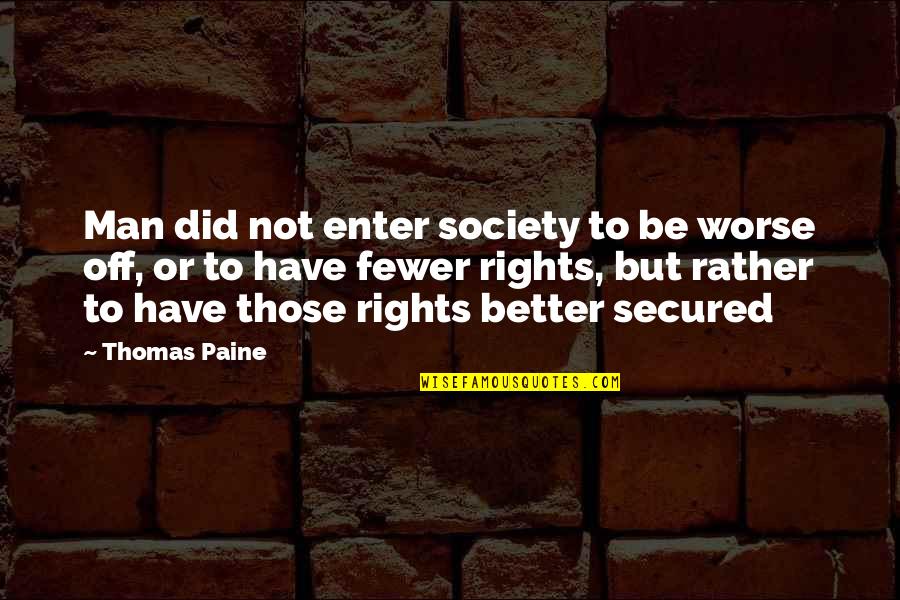 Secured Quotes By Thomas Paine: Man did not enter society to be worse