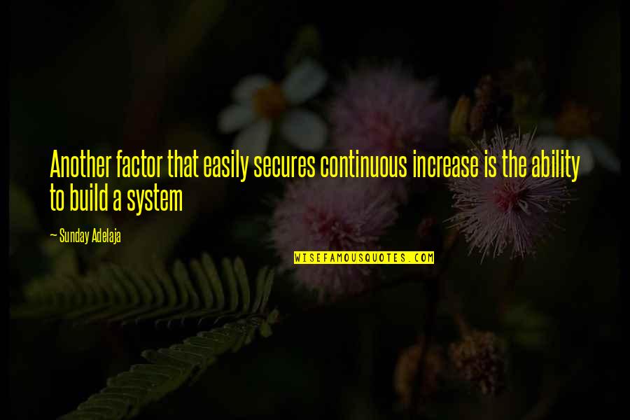 Secures Quotes By Sunday Adelaja: Another factor that easily secures continuous increase is Secures Quotes By Sunday Adelaja: Another factor that easily secures continuous increase is