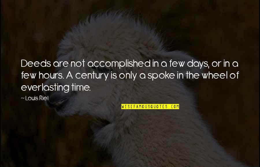 Securitized Assets Quotes By Louis Riel: Deeds are not accomplished in a few days, Securitized Assets Quotes By Louis Riel: Deeds are not accomplished in a few days,